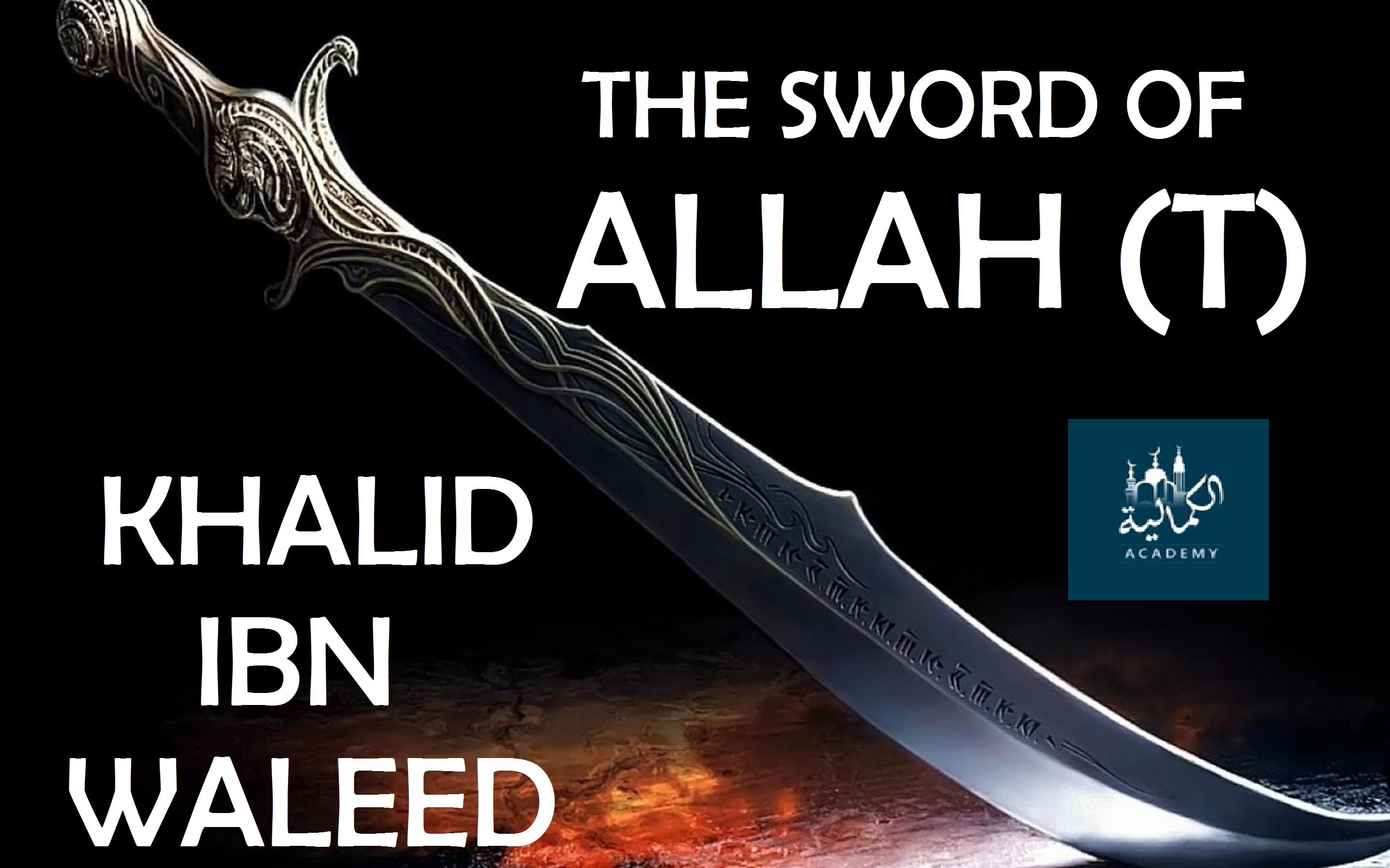 THE SWORD OF ALLAH, KHALID BIN WALEED (RA)