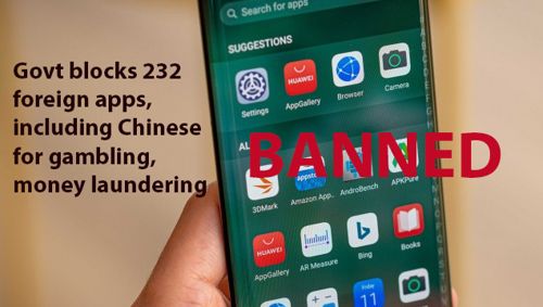 Govt blocks 232 foreign apps, including Chinese for gambling, money laundering
