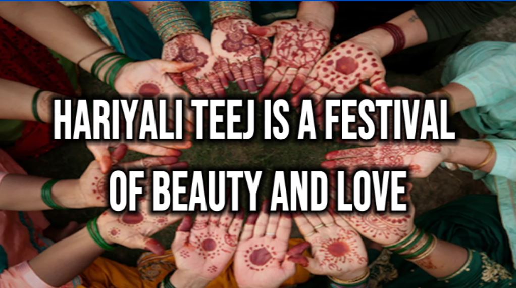 ‘Hariyali Teej’ is a festival of beauty and love