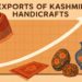  Handmade products’ exports from Kashmir cross Rs 300 crore-mark in April-June quarter